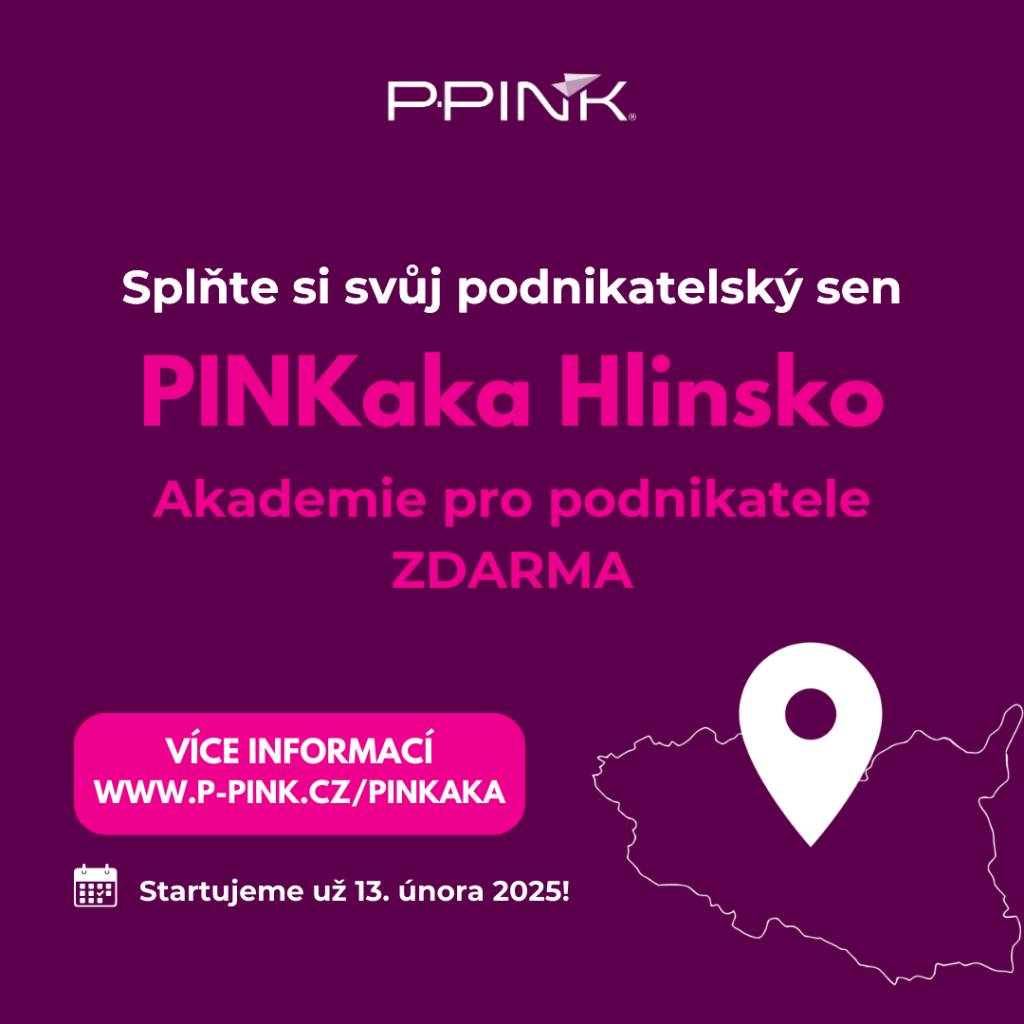 Máme pro vás skvělou příležitost!    Ve spolupráci s P-PINK startuje v Hlinsku již druhý ročník PINKaka – akademie pro ty, kdo přemýšlejí o založení vlastního podnikání nebo chtějí rozvíjet svůj současný byznys.