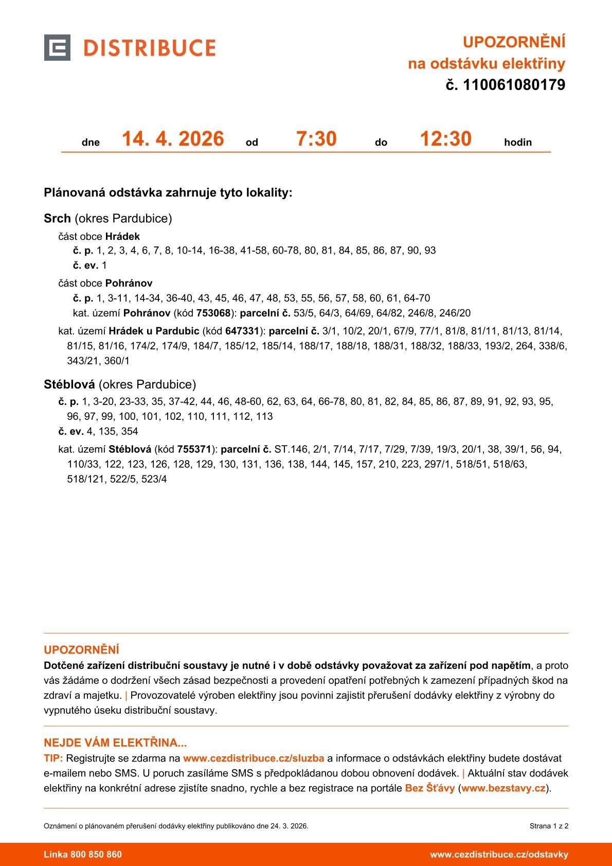Dne 14.4.2026 od 7,30 do 12,30 bude přerušena dodávka elektrické energie v části obcí Hrádek a Pohránov. Dotčené nemovitosti viz příloha.
