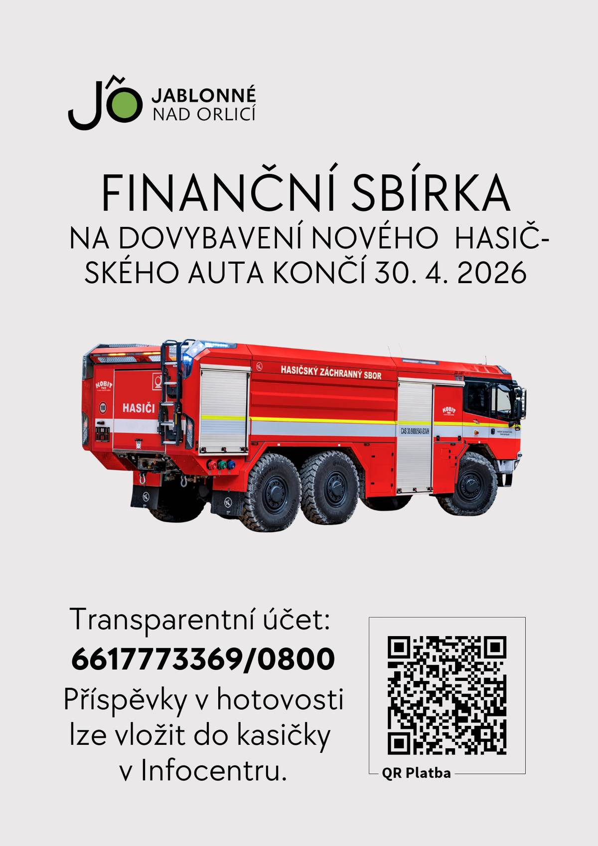Vážení Jabloňáci, milí dárci, vážíme si Vašich příspěvků, které jste dosud poskytli na transparentní účet a do kasiček za účelem dovybavení nového hasičského vozu. Děkujeme spolku Město Dobrých lidí za to, že loňský ročník dobročinné akce věnoval uvedenému účelu, děkujeme firmám i jednotlivcům.  K 10. 4. 2024 je na účtu evidována částka 803 788,19 Kč! Chcete-li ještě do sbírky přispět, učiňte tak do konce dubna. K 30. 4. 2026 bude, vzhledem k dodání vozidla jablonské jednotce sboru dobrovolných hasičů, sbírka ukončena a peníze budou využity k financování vybavení vozu. město Jablonné nad Orlicí