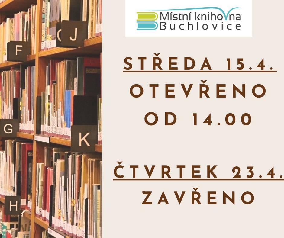 středa 15.dubna - otevřeno od 14.00 h  čtvrtek 23. dubna - ZAVŘENO