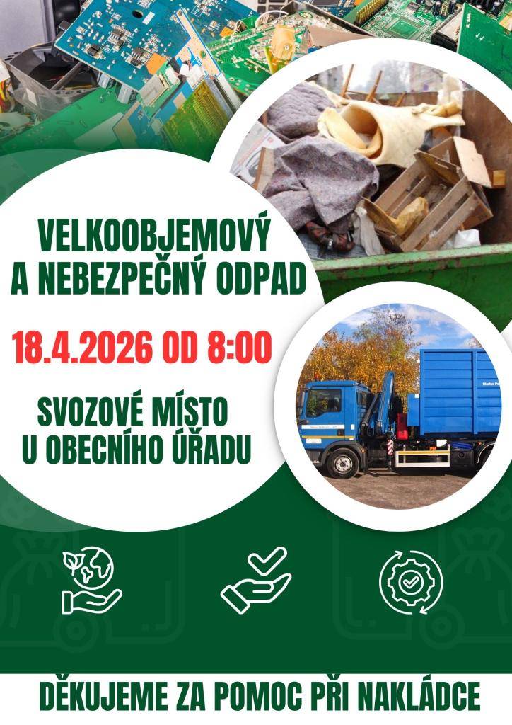 V sobotu 18.4.2026 od 8:00 proběhne svoz velkoobjemového a nebezpečného odpadu. Svozové místo je u obecního úřadu.   Děkujeme za pomoc při svozu.