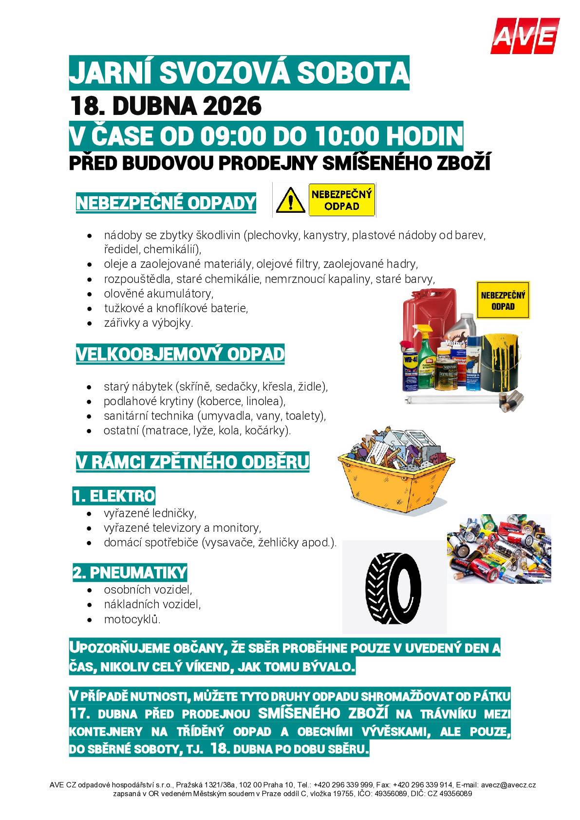 Jarní svozová sobota 18. dubna 2026 Obecní úřad informuje občany, že v sobotu 18. dubna proběhne před budovou SMÍŠENÉHO ZBOŽÍ svoz velkoobjemového a nebezpečného odpadu. Podrobné informace naleznete i na úřední desce budovy obecního úřadu a na vývěsce před budovou smíšeného zboží.