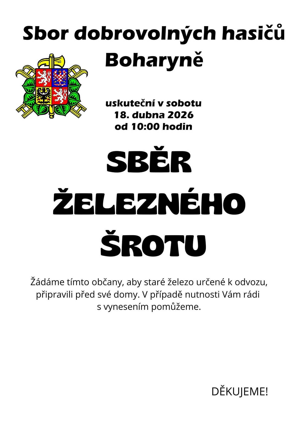 Sběr se uskuteční v sobotu 18.4. od 10 hodin. Staré železo k odvozu připravte před své domy. Sběr probíhá pouze v obcích Boharyně a Homyle.