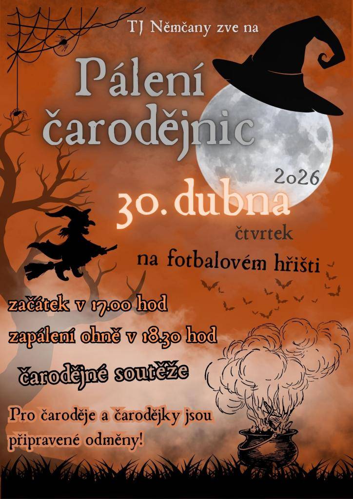 TJ Němčany zve na Pálení čarodějnic, které se uskuteční ve čtvrtek 30. dubna na fotbalovém hřišti.  Začátek v 17.00 hod  Zapálení ohně v 18.30 hod  Těšit se můžete na čarodějné soutěže. Pro čaroděje a čarodějky jsou připravené odměny.