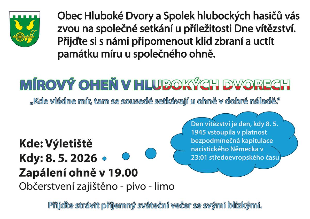Obec Hluboké Dvory a hasiči vás zvou na Mírový oheň ke Dni vítězství. 8.5. od 19:00 na Výletišti. Pivo a limo zajištěno. Těšíme se na vás!