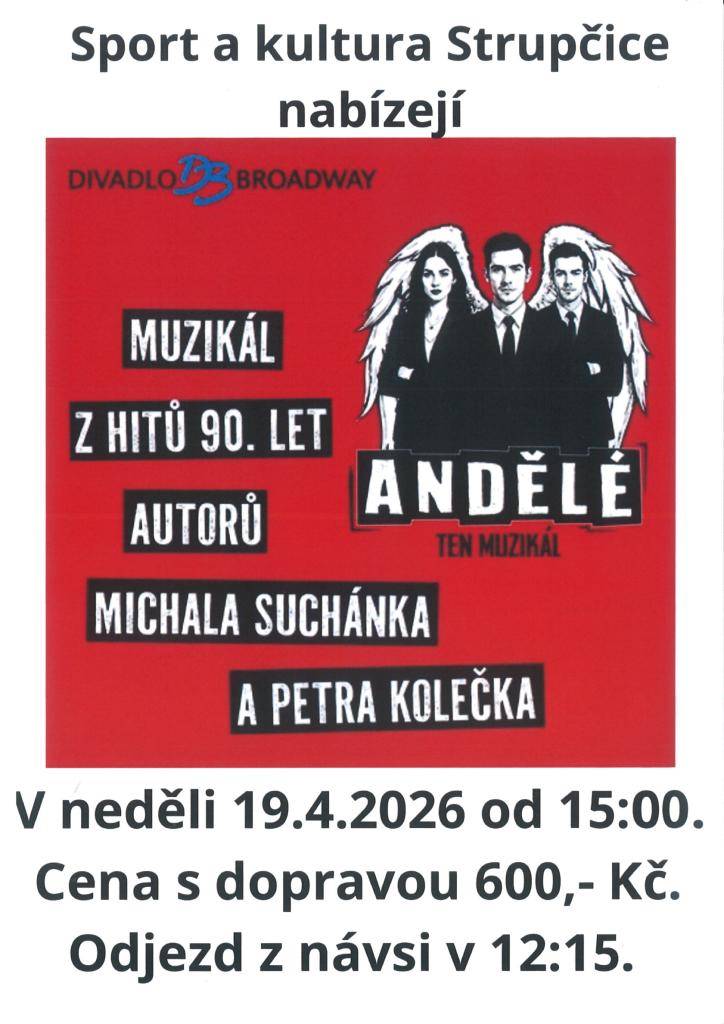 Sport a kultura obce Strupčice nabízejí volná místa na muzikál "Andělé" viz plakát.