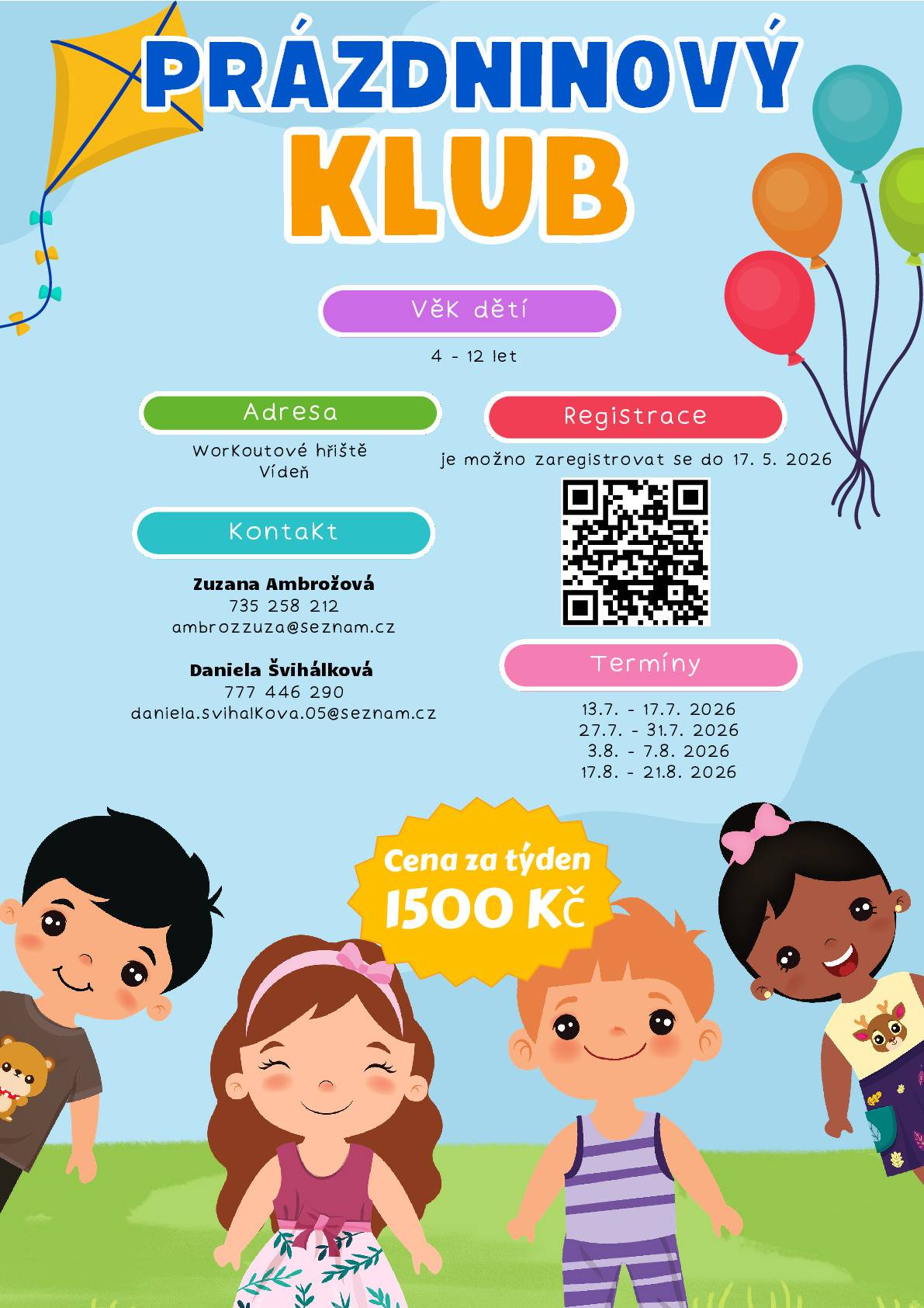 Od této chvíle je možno oficiálně podat přihlášku na "Prázdninový klub", který bude probíhat ve čtyřech termínech a bude pro děti ve věku 4 - 12 let. Registrace je možná přes QR kód na plakátu nebo na odkazu níže: DOTAZNÍK