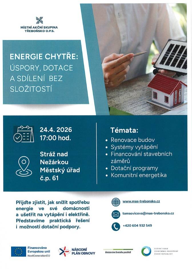 Místní akční skupina Třeboňsko pořádá dne 24. dubna 2026 od 17:00 hodin  s názvem „Energie chytře“ na Městském úřadě ve Stráži nad Nežárkou. Cílem akce je představit praktická řešení, jak snížit spotřebu energie ve vašich domácnostech.