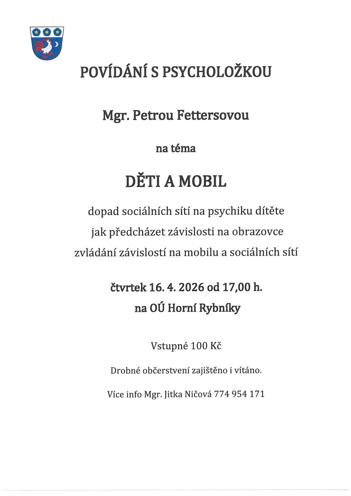 DĚTI A MOBIL, dopad sociálních sítí na psychiku dítěte, jak předejít závislosti na obrazovce, zvládání závislostí na mobilu a sociálních sítí. Vstupné je 100 Kč.