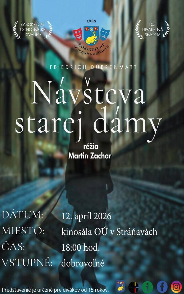 Ochotnícky súbor Žabokreky vás pozýva na divadelnú hru " Návšteva starej dámy".    Nedeľa 12.4.2026 o 18:00 hod.  Kinosála OÚ v Stráňavách  vstupné je dobrovoľné