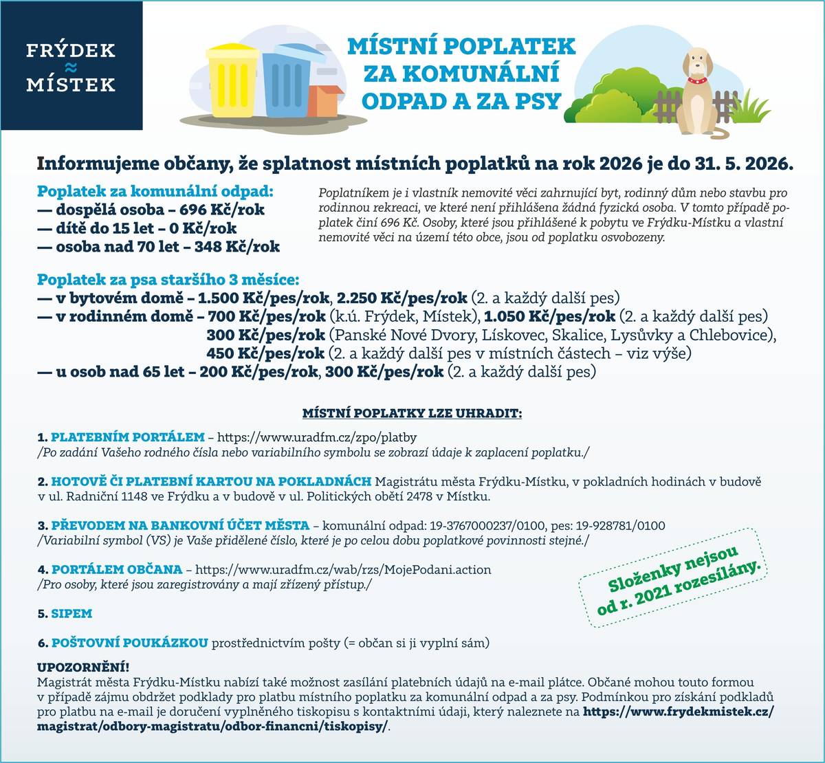 Informujeme občany, že splatnost místních poplatků za rok 2026 je do 31. 5. 2026. Složenky nejsou od roku 2021 rozesílány. Více informací naleznete v přiloženém letáku.