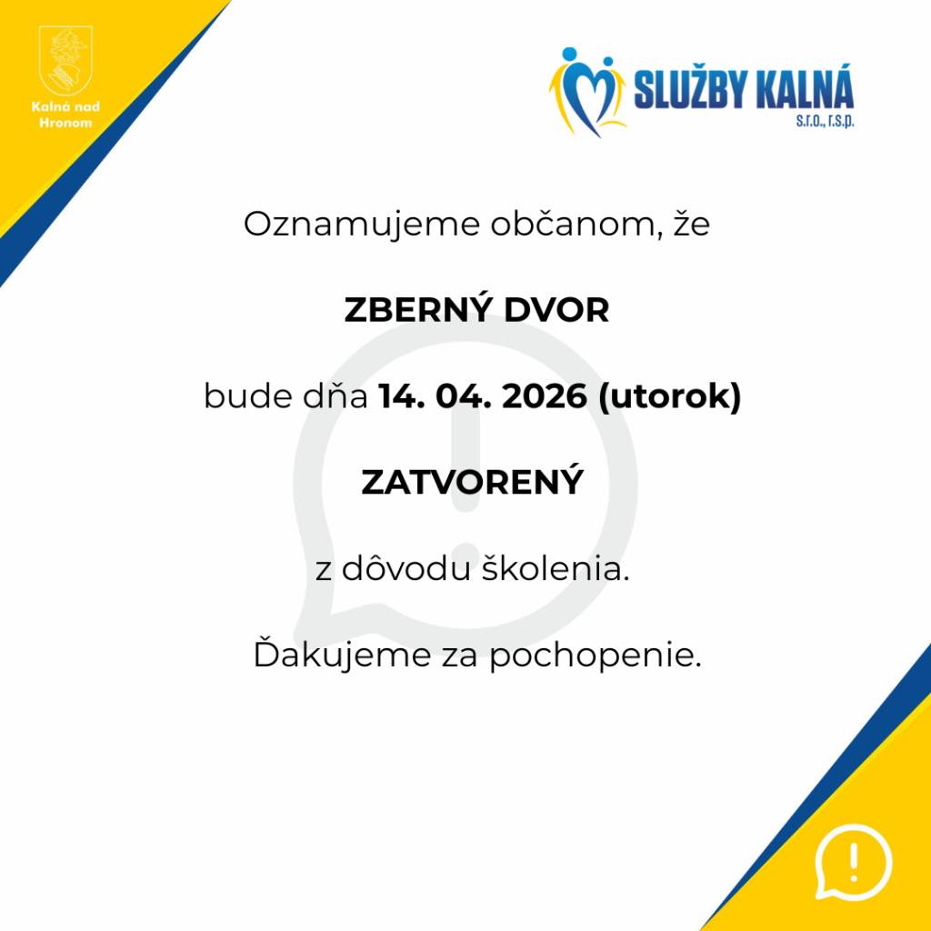 Spoločnosť Služby Kalná s.r.o., r.s.p. oznamuje, že zberný dvor bude dňa 14.04.2026 (utorok) zatvorený z dôvodu školenia.  Ďakujeme za pochopenie.