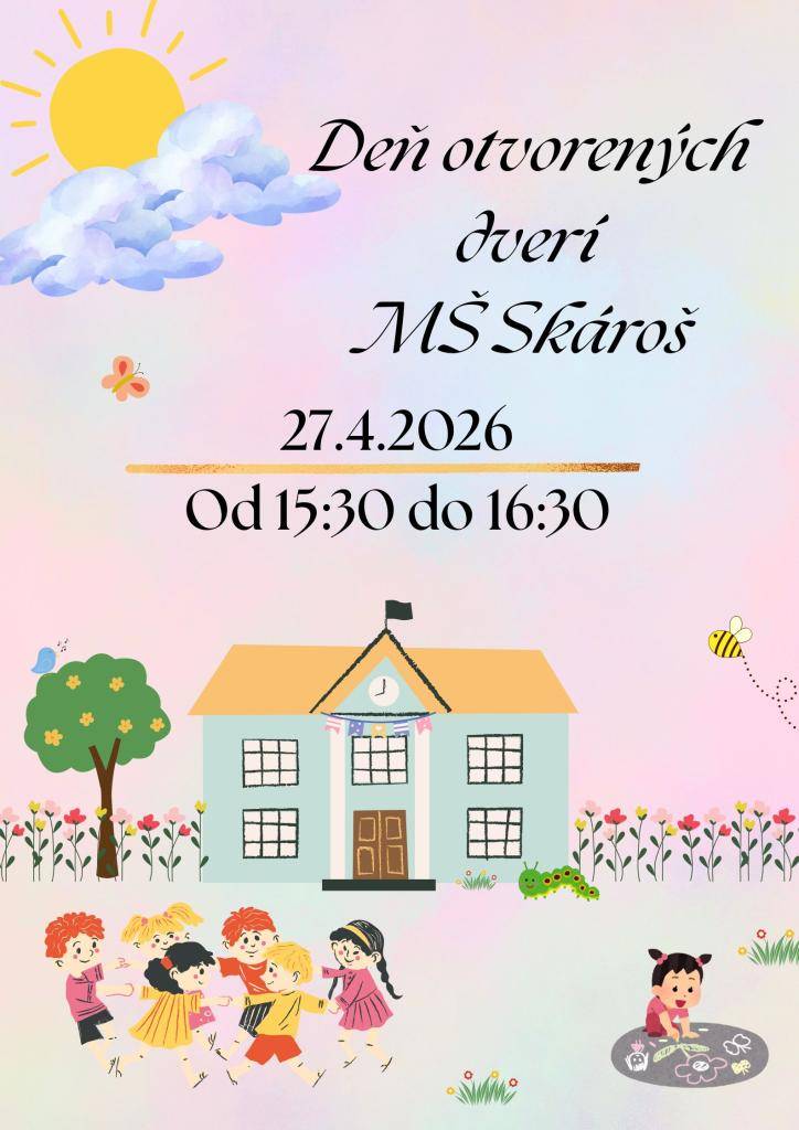 Materská škola Skároš pozýva rodičov a ich detičky na Deň otvorených dverí, ktorý sa uskutoční dňa 27.04.2026 /pondelok/ v čase od 15.30 hod.do 16.30 hod.
