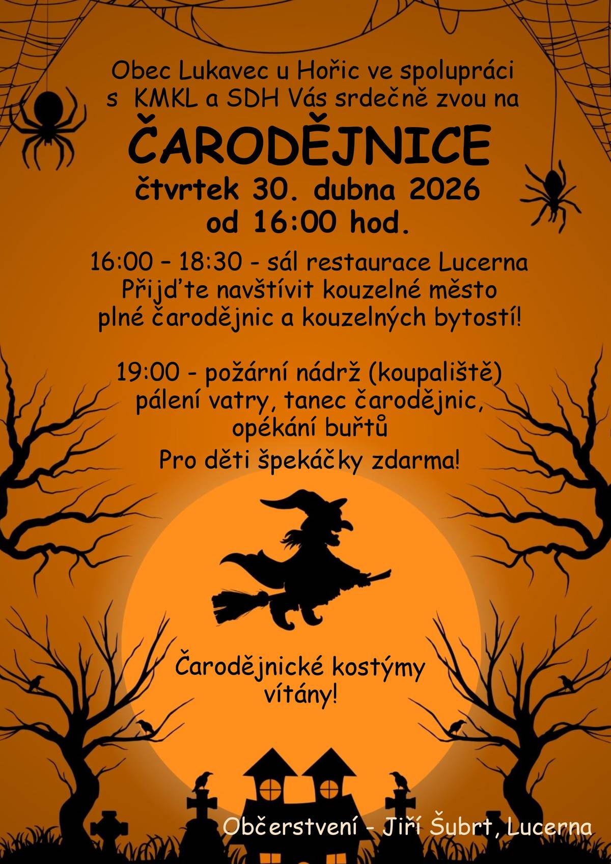 Ve čtvrtek 30. dubna 2026 od 16:00 se v Lukavci u Hořic uskuteční Čarodějnice. Od 16:00 do 18:30 vás čeká program v sále restaurace Lucerna, od 19:00 pokračuje večer u požární nádrže pálením vatry, tancem čarodějnic a opékáním buřtů. Čarodějnické kostýmy jsou vítány, pro děti budou špekáčky zdarma.