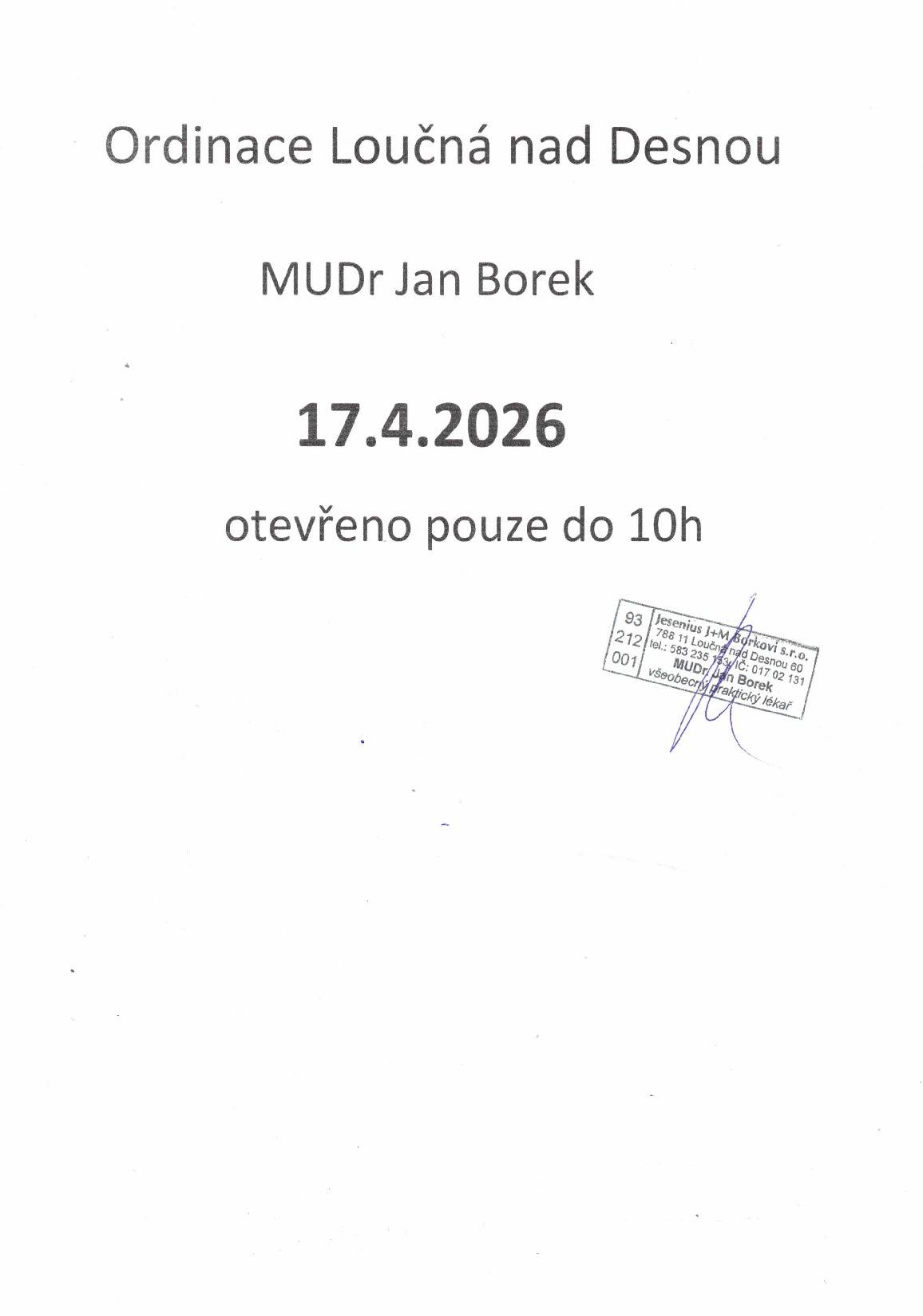 Dne 17.4.2026 bude ordinace MUDr. J. Borka otevřena pouze do 10:00 hod.