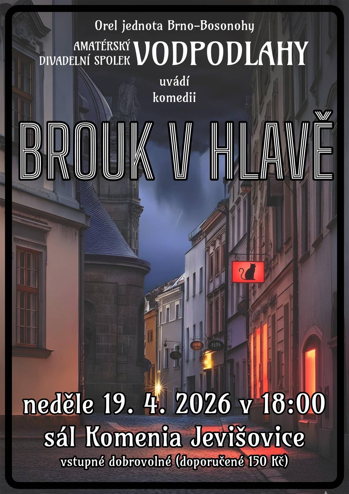 Amatérský divadelní spolek VODPODLAHY uvede u nás v Jevišovicích v Koméniu komedii BROUK V HLAVĚ.  Představení se odehraje dne 19. Dubna 2026 od 18:00.  Vstupné  dobrovolné