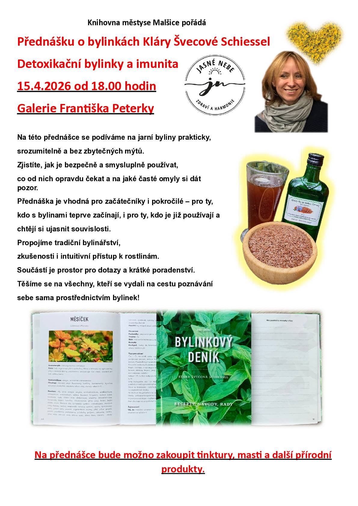Vážení občané, zveme Vás 15.4.2026 od 18 hodin do Galerie městyse Malšice na přednášku bylinkářky Kláry Švecové Schiessel na téma Detoxikační bylinky a imunita.