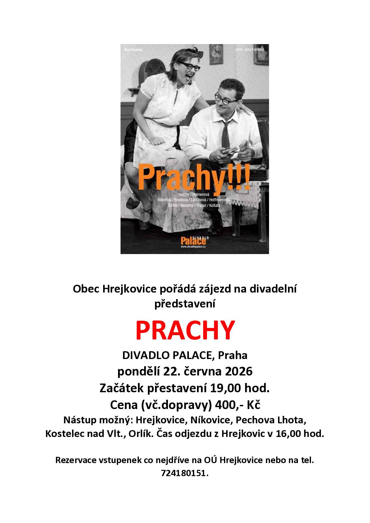 V pondělí 22.6.2026 pořádá obec Hrejkovice zájezd do Prahy na divadelní představení PRACHY. Odjezd v 16,00 hodin. Zbývá ještě pár volných vstupenek, v případě zájmu prosím kontaktujte Obecní úřad Hrejkovice.