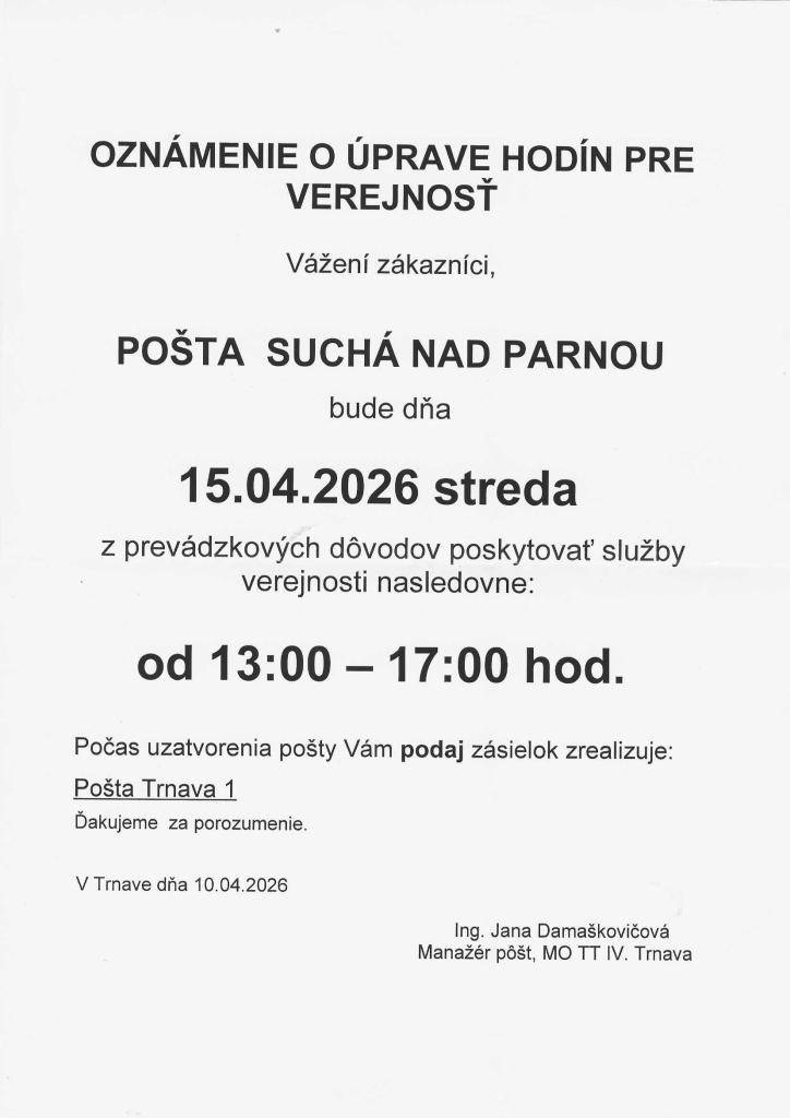Pošta Suchá nad Parnou oznamuje, že dňa 15.04.2026 (streda) bude poskytovať služby verejnosti v čase od 13:00 -17:00 hod.