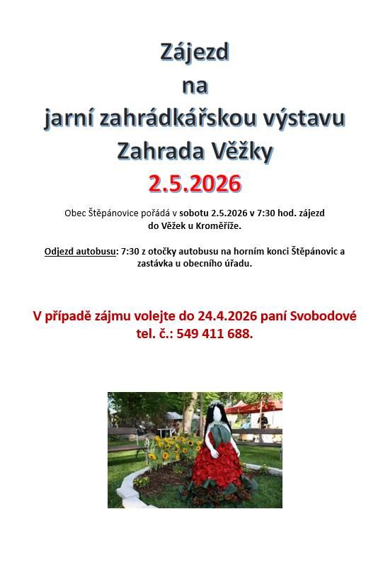 Kde: Věžky u Kroměříže    Termín konání: 2.5.2026 (sobota)    Odjezd autobusu: 7:30 hod. zastávka na otočce "horní Štěpánovice" a na zastávce "dolní Štěpánovice"    Přihlášení: do 24.4.2026 u paní Svobodové na tel.: 549 411 688