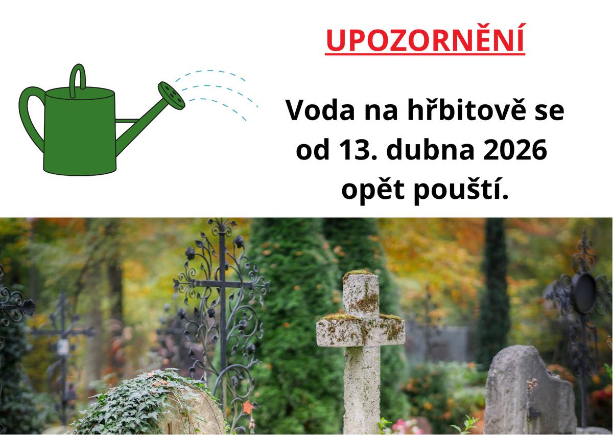Na hřbitově bude od dnešního dne, tj. 13. dubna 2026 voda opět puštěná.