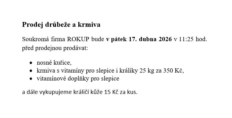 SOUKROMÁ FIRMA ROKUP BUDE V PÁTEK 17.4.2026 V 11:25 HOD. PŘED PRODEJNOU PRODÁVAT DRŮBEŽ A KRMIVO.