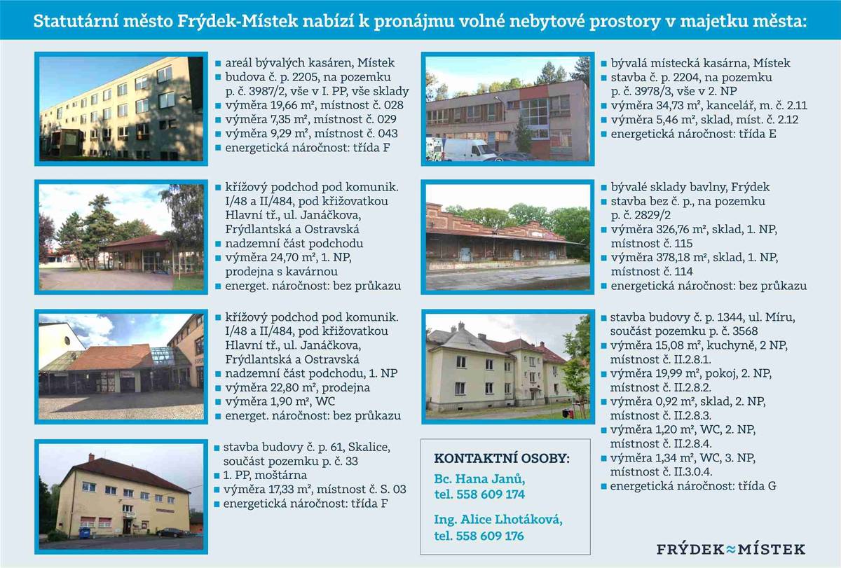 Sháníte volný nebytový prostor ve Frýdku-Místku? Nabízíme Vám k pronájmu volné nebytové prostory v majetku města. Pro více informací kontaktujte paní Ing. Alici Lhotákovou tel: 558 609 176 nebo Bc. Hanu Janů tel: 558 609 174.
