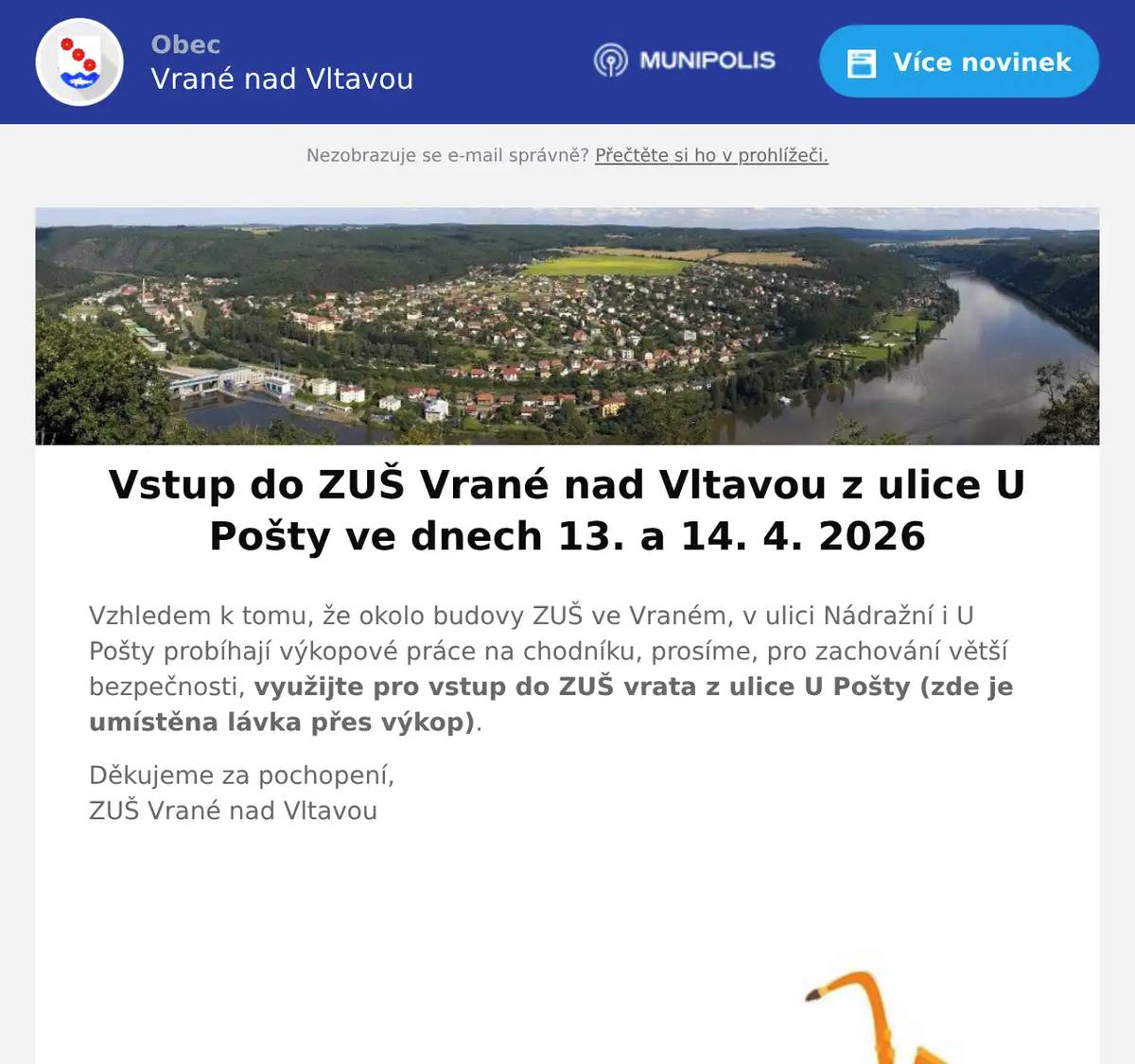 Vzhledem k tomu, že okolo budovy ZUŠ ve Vraném, v ulici Nádražní i U Pošty probíhají výkopové práce na chodníku, prosíme, pro zachování větší bezpečnosti, využijte pro vstup do ZUŠ vrata z ulice U Pošty (zde je umístěna lávka přes výkop). Děkujeme za pochopení,ZUŠ Vrané nad Vltavou