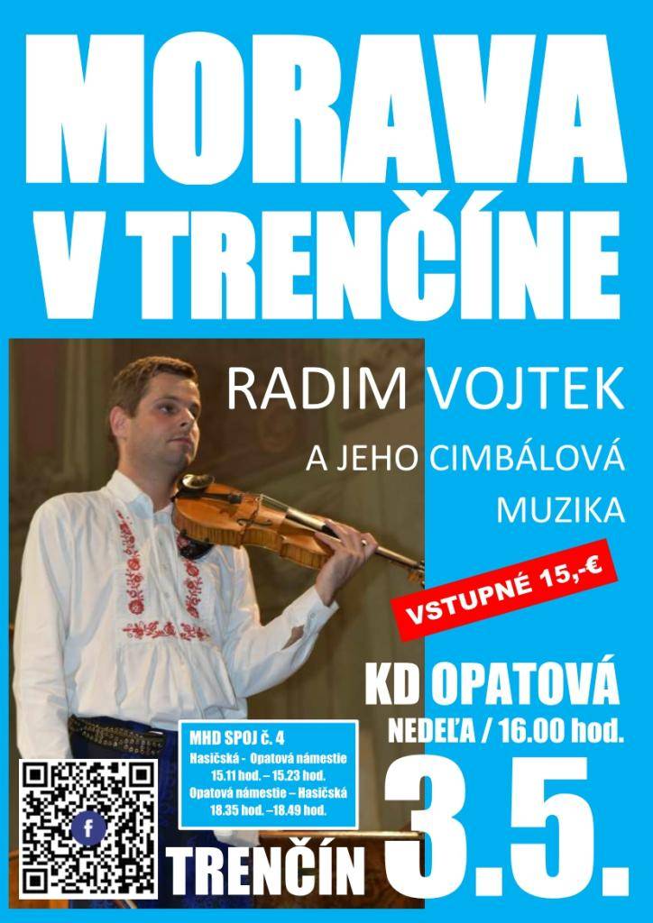Dňa 3.5.2026  v Kultúrnom dome Opatová o 16.00 hodine vystúpi Radim Vojtek a jeho cimbálová muzika. Vstupné je 15 eur.