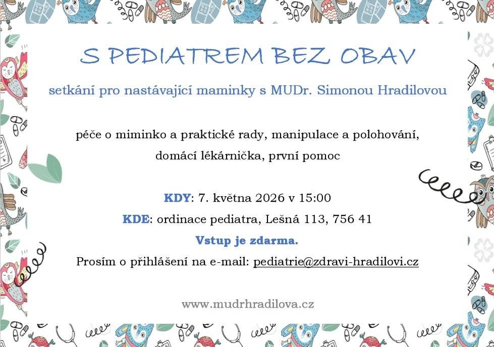 Prosím o přihlášení na email: pediatrie@zdravi-hradilovi.cz Více informací zde: https://www.mudrhradilova.cz/