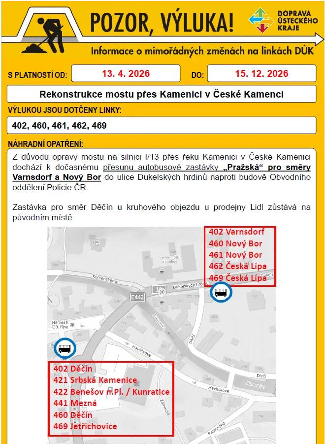 Z důvodu kyvadlového provozu (semafory) přes rekonstruvaný most přes řeku Kamenici, v České Kamenici, je od 13. dubna přesunuta zastávka "Pražská" pro směr Kamenický Šenov/Chřibská za tento most před stanici Policie ČR. https://www.iidol.cz/zmeny-provozu/?changeId=587