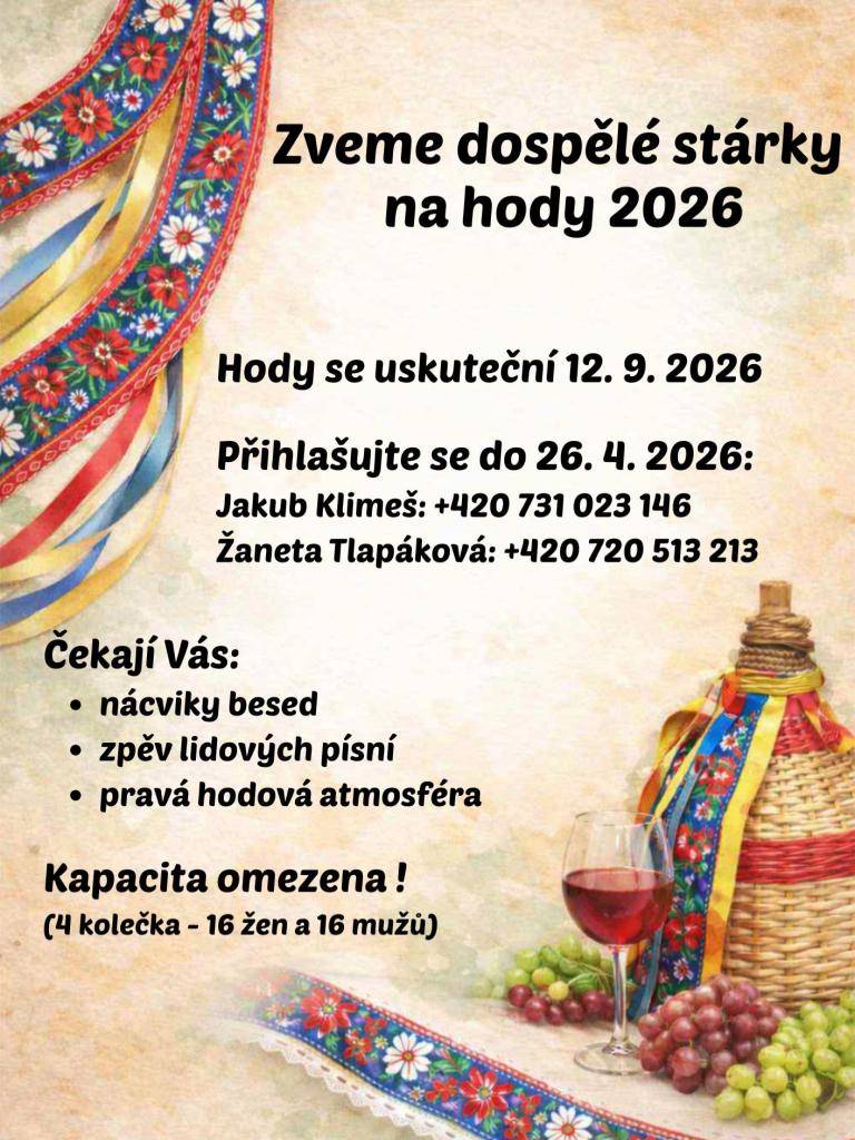 Hody se uskuteční 12. září 2026 a zveme všechny dospělé stárky k účasti. Na programu jsou nácviky besed a zpěv lidových písní, které přispějí k pravé hodové atmosféře. Přihlášky je možné zasílat do 26. dubna 2026, kapacita je omezena na 16 žen a 16 mužů. Pro více informací kontaktujte Jakuba Klimeše