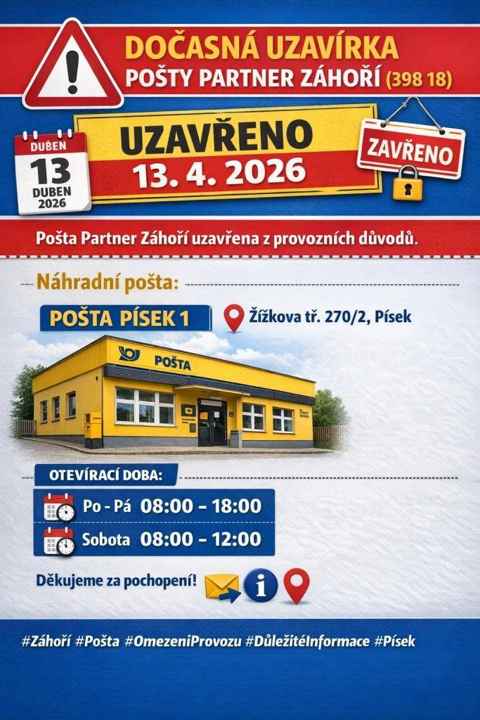 Vážení občané,  dovolujeme si vás informovat o krátkodobé uzavírce provozovny Pošta Partner Záhoří (398 18) z provozních důvodů. Uzavírka proběhne v pondělí 13. 4. 2026 po nezbytně nutnou dobu.