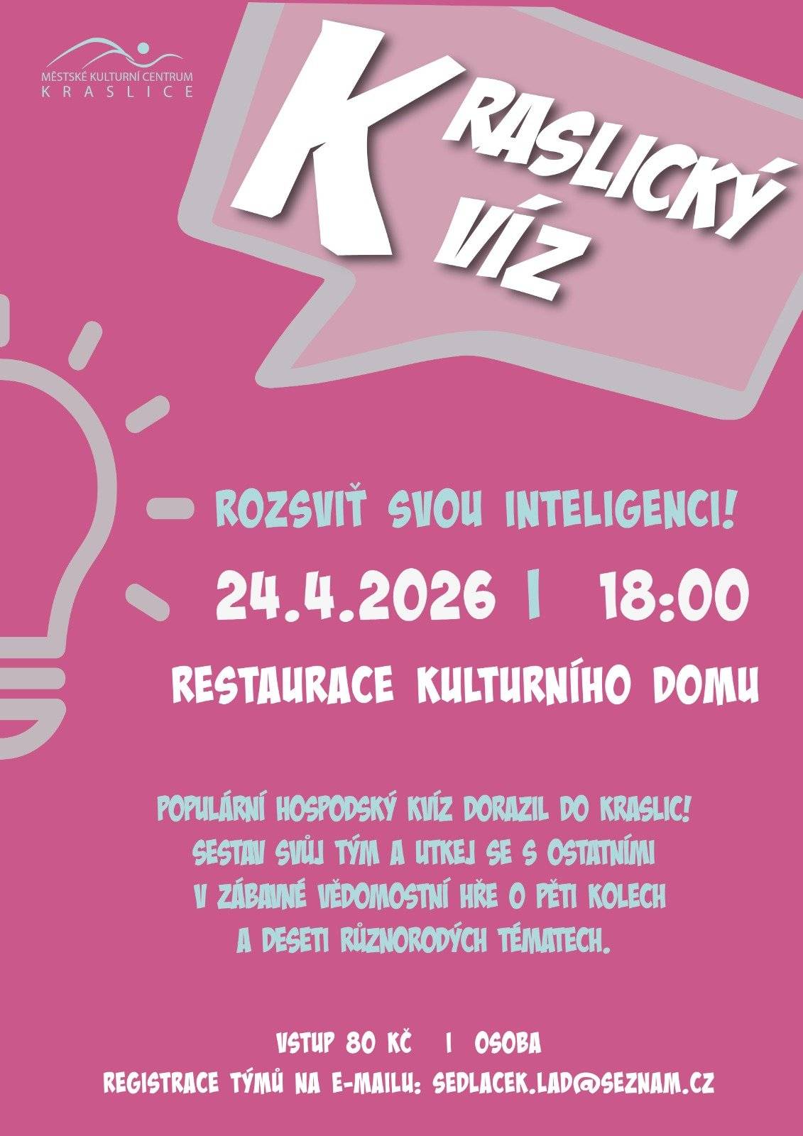 Kdo získá titul dubnových kvízových mistrů?🏆 Sestav tým, doraz a ukaž, co máš v hlavě – nebo jak dobře umíš tipovat 😄 Čeká tě zábavná vědomostní hra o několika kolech, kde rozhodují znalosti, logika i týmová spolupráce. 📅 24.04.2026 | 🕕 18:00 hod. 📍 Restaurace Domu kultury Kraslice 💰 80 Kč / osoba 📩 Registrace: sedlacek.lad@seznam.cz
