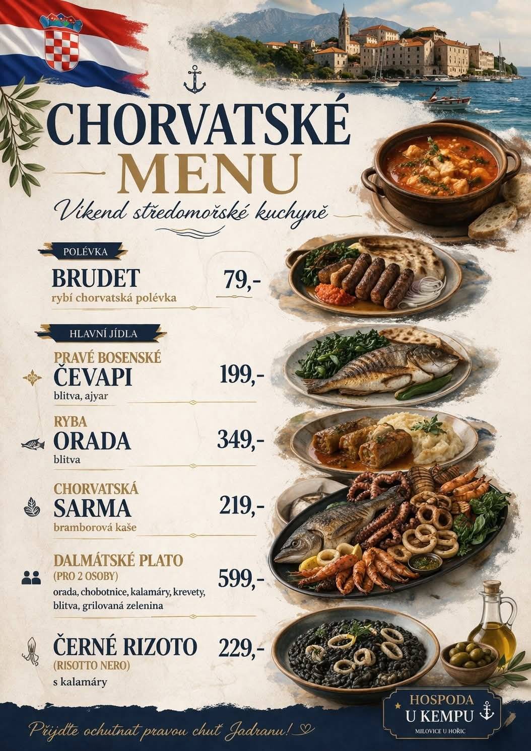 V sobotu a neděli od 11 hodin se na vás těšíme s CHORVATSKÝM MENU. Nabídka je do vyprodání zásob z důvodu zachování čerstvosti ryb a mořských plodů. Rezervace na tel 606 852 852