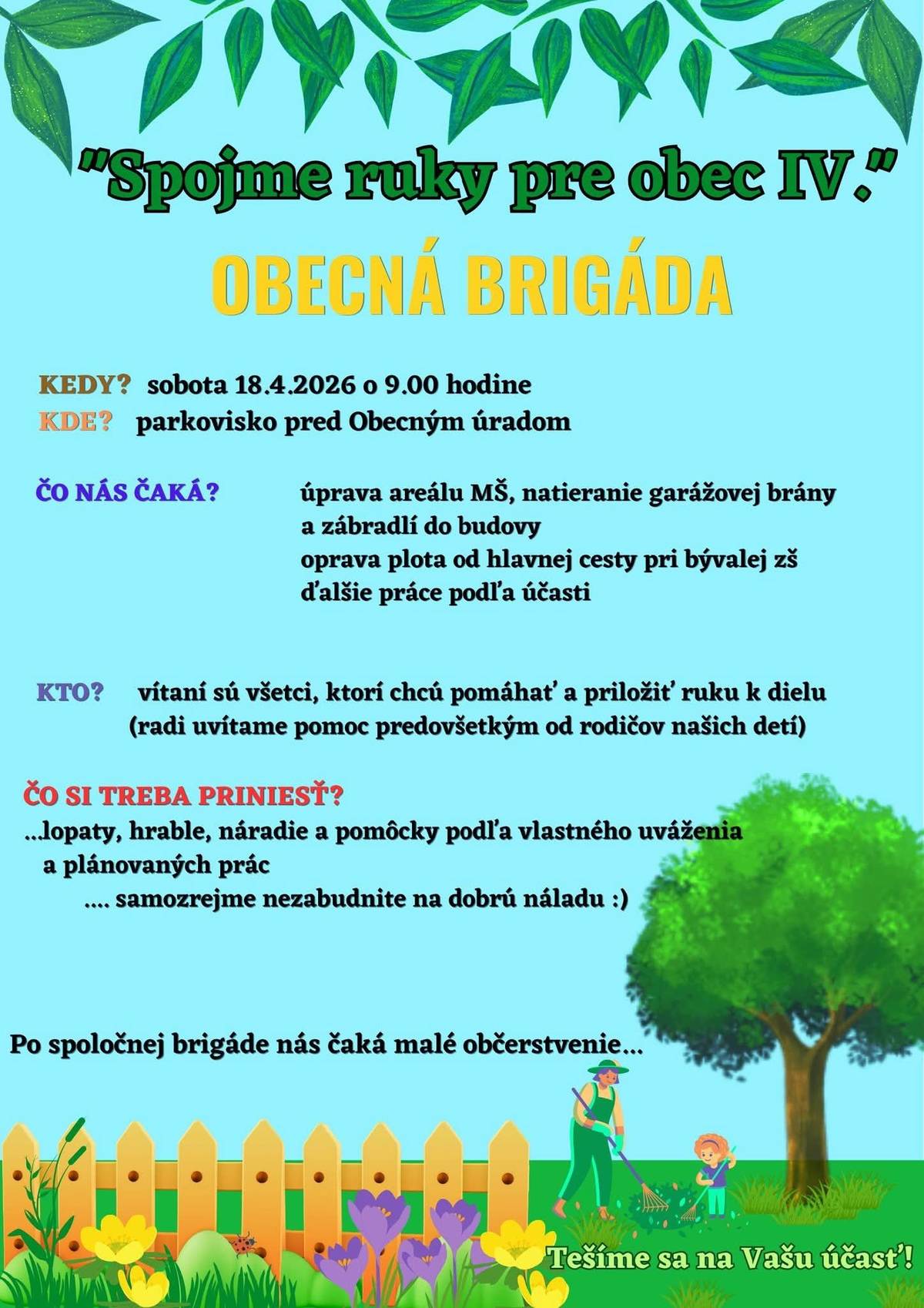 Vážení občania, dňa 18.4.2026(sobota) organizujeme obecnú brigádu – pridajte sa k nám! Spojme svoje sily a vytvorme z našej obce ešte lepšie miesto pre nás všetkých. Pozývame všetkých – malých aj veľkých, deti, rodičov, starých rodičov… každého, komu záleží na prostredí, v ktorom žijeme. Viac informácií nájdete na plagáte.   OcÚ Turany nad Ond.