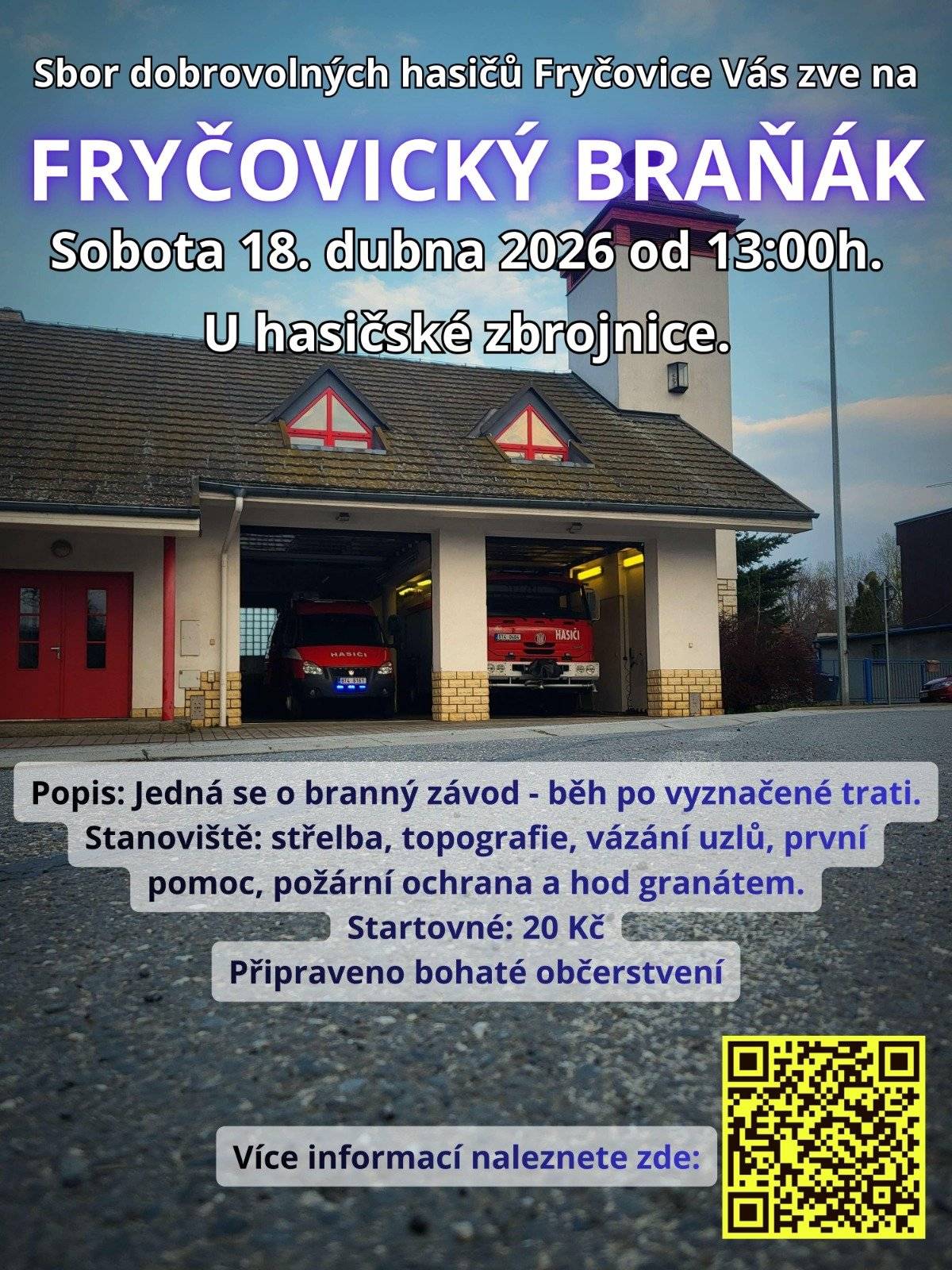 SDH Fryčovice Vás srdečně zve na další ročník soutěže Fryčovický braňák, která proběhne v sobotu 18.4.2026. Start pro veřejnost je od 13.00 hod. Bližší informace na stránkách www.sdhfrycovice.cz nebo na plakátu.