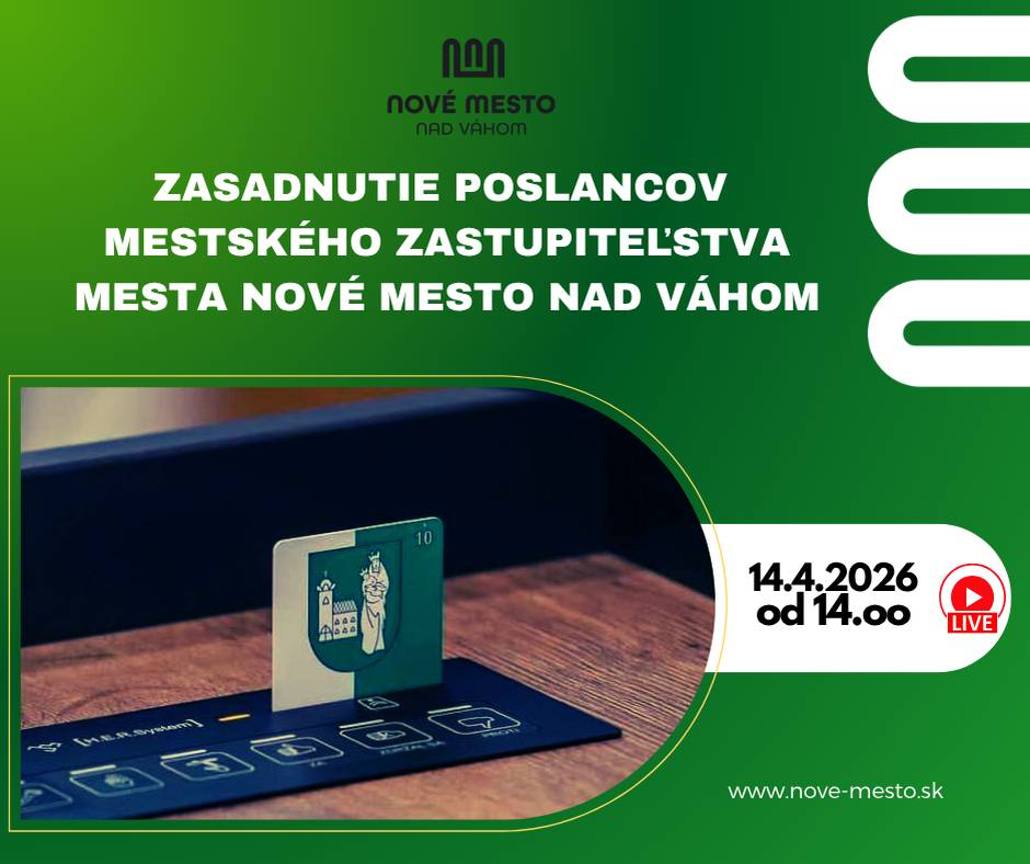 Zasadnutie Mestského zastupiteľstva sa uskutoční dnes, 14. apríla 2026 o 14.00 hod.     Zasadnutie môžu občania sledovať: online prostredníctvom internetu, alebo v priamom prenose na TV Pohoda.     Link na online prenos bude zverejnený v čase konania.     Tešíme sa na vašu účasť (aj online).     Program:Pozvánka na 21. zasadnutie poslancov MsZ dňa 14.04.2026 o 14:00 hod. | www.nove-mesto.sk