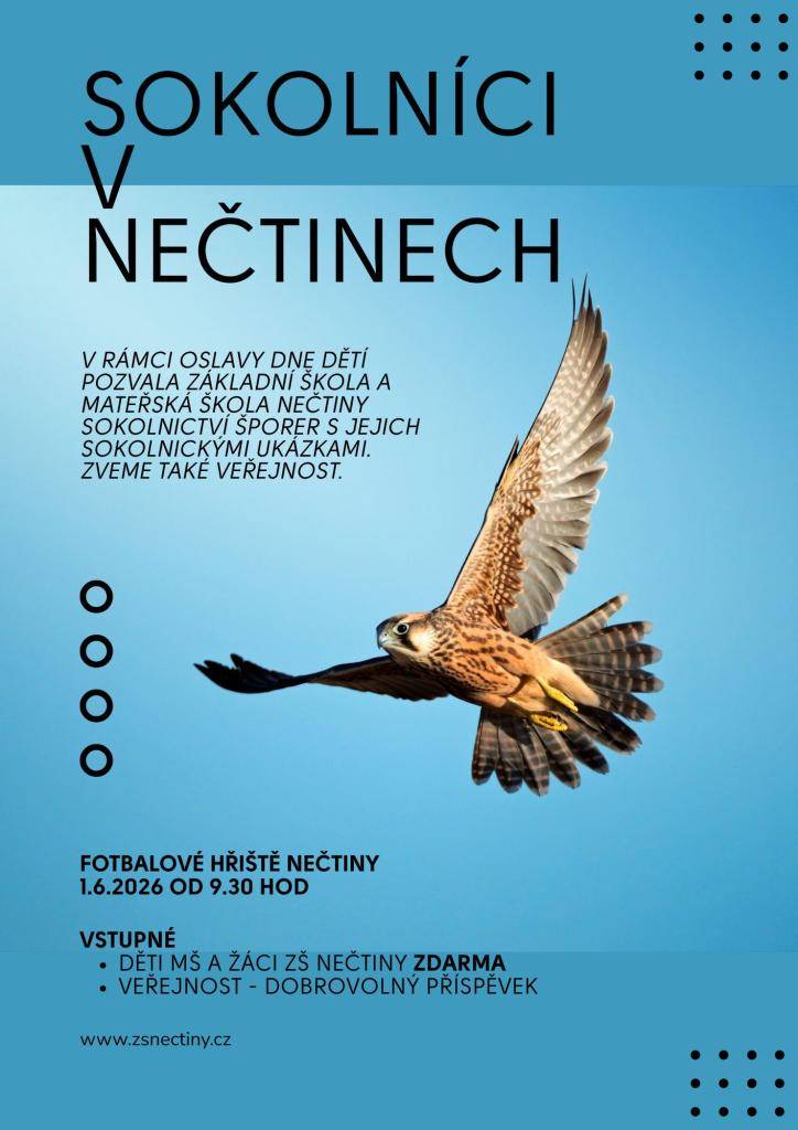 V sobotu 1. června 2026 se na fotbalovém hřišti v Nečtinech uskuteční akce pořádaná Základní školou a mateřskou školou Nečtiny. V rámci oslav Dne dětí se představí Sokolnictví Šporer se svými ukázkami. Všichni zájemci z řad veřejnosti jsou srdečně zváni.