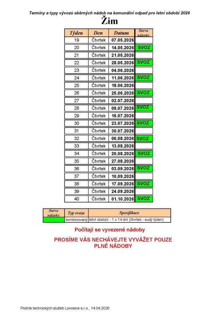 Svoz komunálního odpadu v letním období 2026 každý sudý čtvrtek  Počátek - 14.5.2026 - čtvrtek  Konec: - 1.10.2026 - čtvrtek