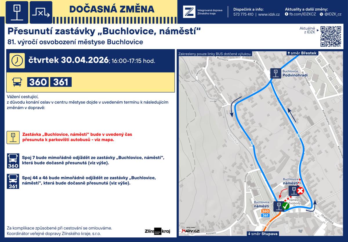 Vážení cestující,z důvodu konání oslav v centru městyse Buchlovice dojde v uvedeném termínu k následujícímzměnám v dopravě:Zastávka „Buchlovice, náměstí“ bude v uvedený časpřesunuta k parkovišti autobusů – viz mapa. Spoj 7 bude mimořádně odjíždět ze zastávky „Buchlovice, náměstí“,která bude dočasně přesunutá. Spoj 44 a 46 bude mimořádně odjíždět ze zastávky „Buchlovice,náměstí“, která bude dočasně přesunutá