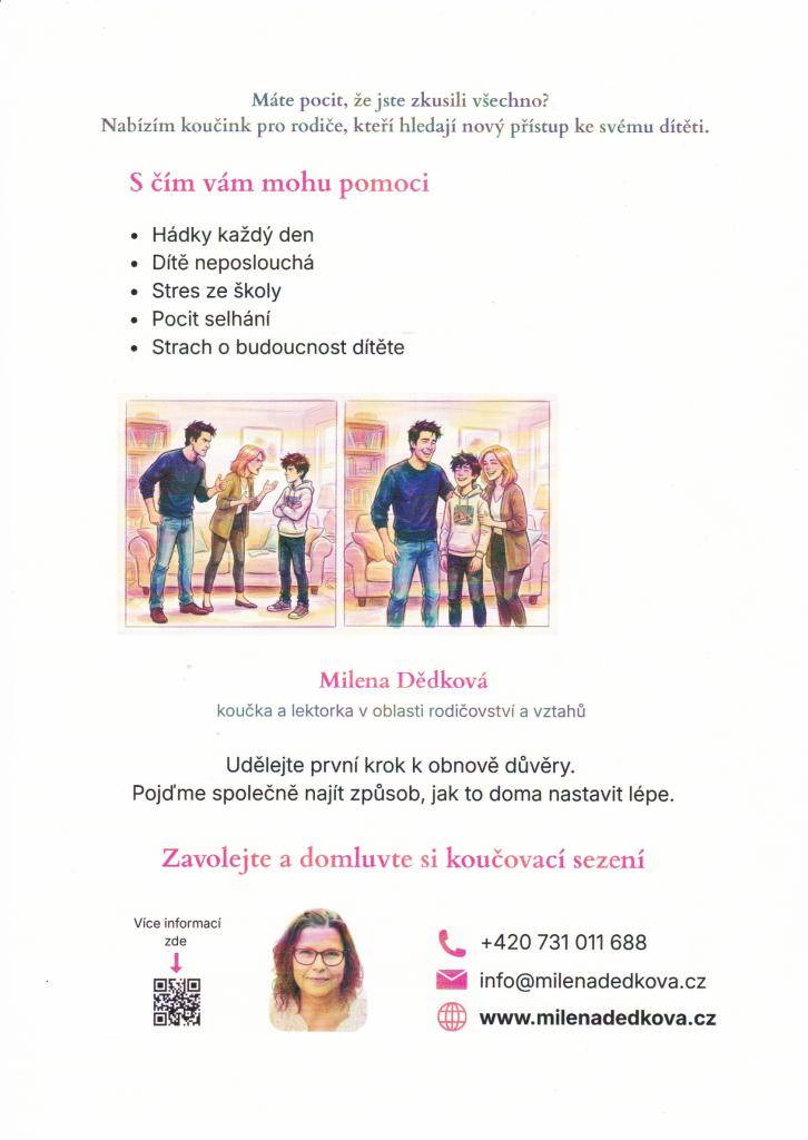 Paní Milena Dědková - koučka a lektorka v oblasti rodičovství a vztahů nabízí své služby.   Více informací na přiloženém plakátu.