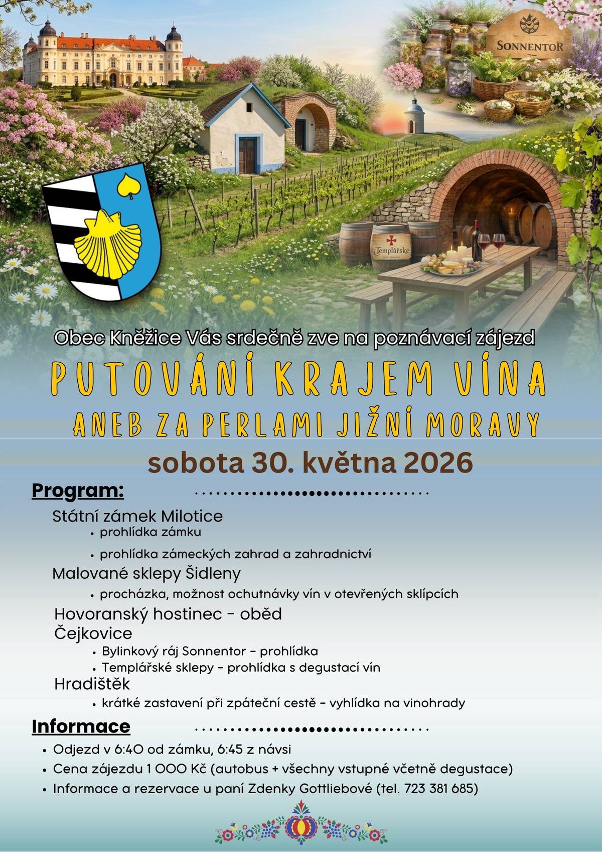 Obec Kněžice Vás srdečně zve na poznávací zájezd PUTOVÁNÍ KRAJEM VÍNA ANEB ZA PERLAMI JIŽNÍ MORAVY, který se koná v sobotu 30. května 2026. Více informací a rezervace u paní Zdenky Gottliebové, tel. 723 381 685 a v přiloženém dokumentu.