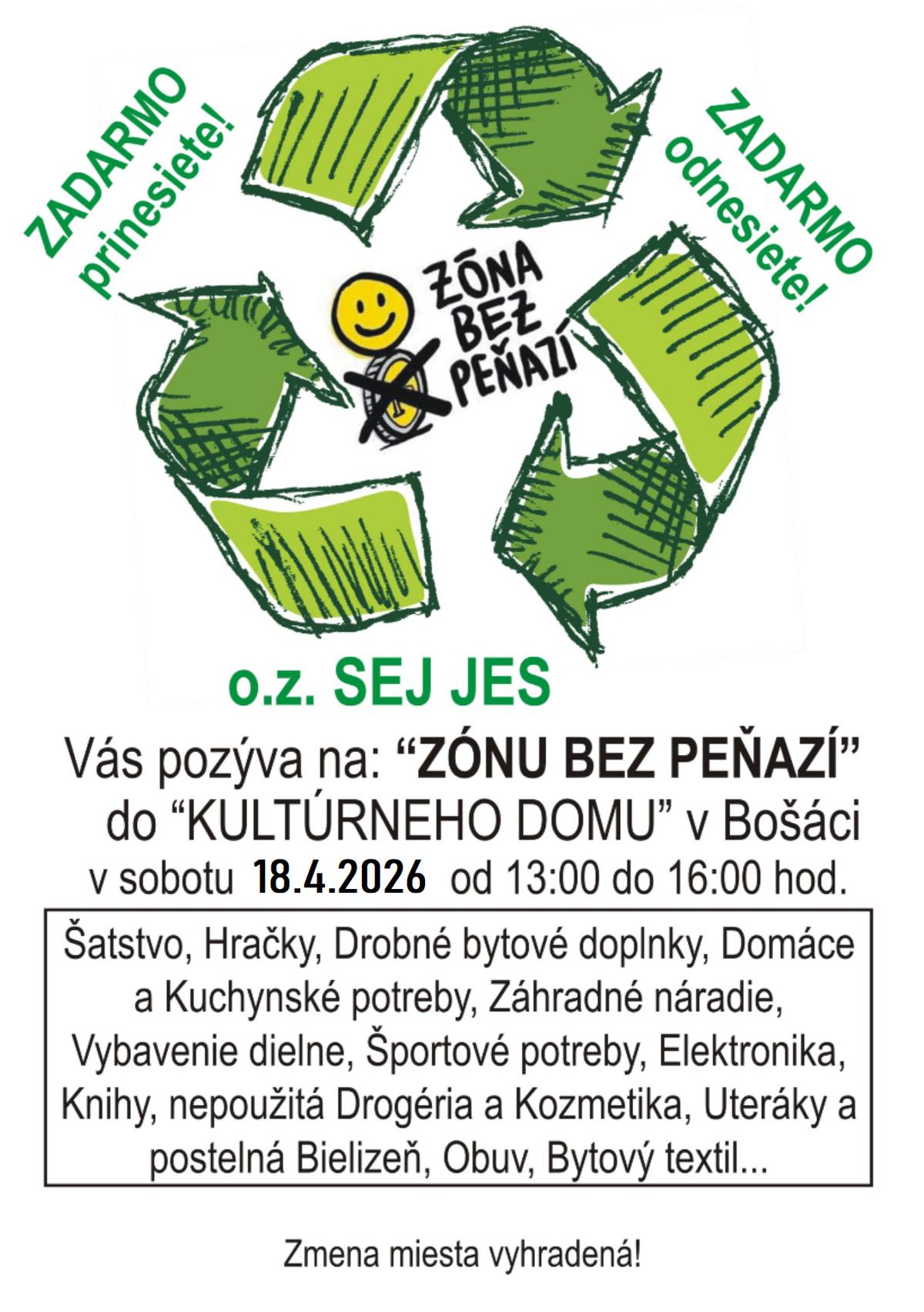 Dňa 18.4.2026 od 13.00 do 16.00 sa uskutoční v KD Bošáca "Zóna bez peňazí". Zadarmo prinesiete, zadarmo odnesiete.
