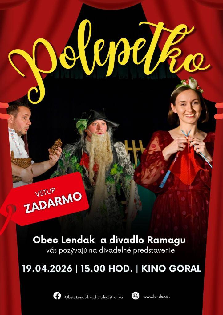 Pozývame všetkých na veselé predstavenie v podaní Divadla RAMAGU - Polepetko. V nedeľu 19.04.2026 o 15.00 hod. v kine Goral. Vstup je zadarmo.