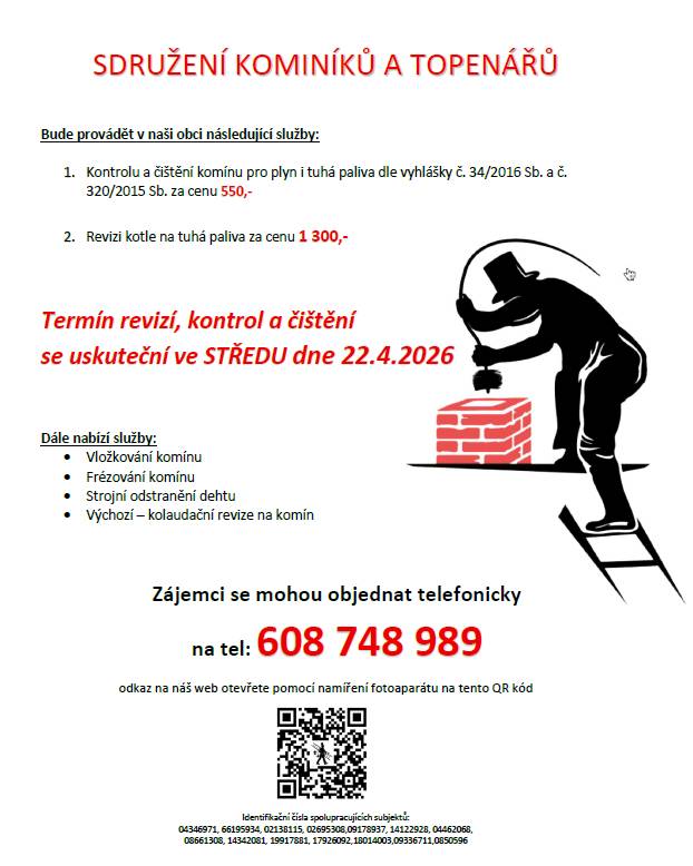 Vážení občané, kominictví a topen. servis nabízí 22.4. čištění a revizi komínů a kotlů. Objednávejte na tel. 608 748 989. Cena: 550 Kč/komín, 1300 Kč/t.kotel.