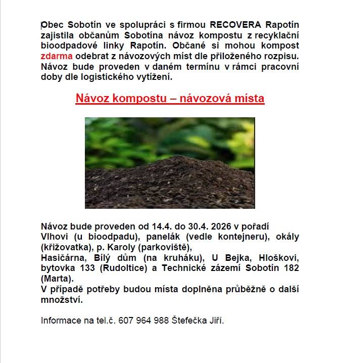 > V termínu od 14.4. do 30.4.2026 proběhne návoz kompostu - zdarma.  > návozová místa jsou uvedena v přiloženém letáku  > informace podá pan Jiří Štefečka, tel. č. 607 964 988