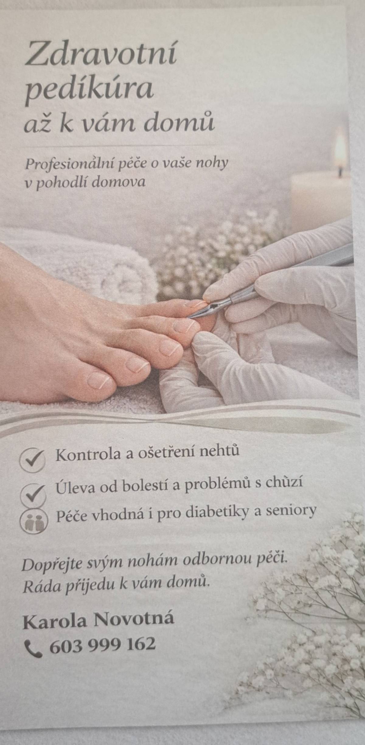 Paní Karola Novotná z Výšovic nabízí služby zdravotní pedikúry a pomoci v domácnosti pro seniory, viz. níže přiložené letáčky.
