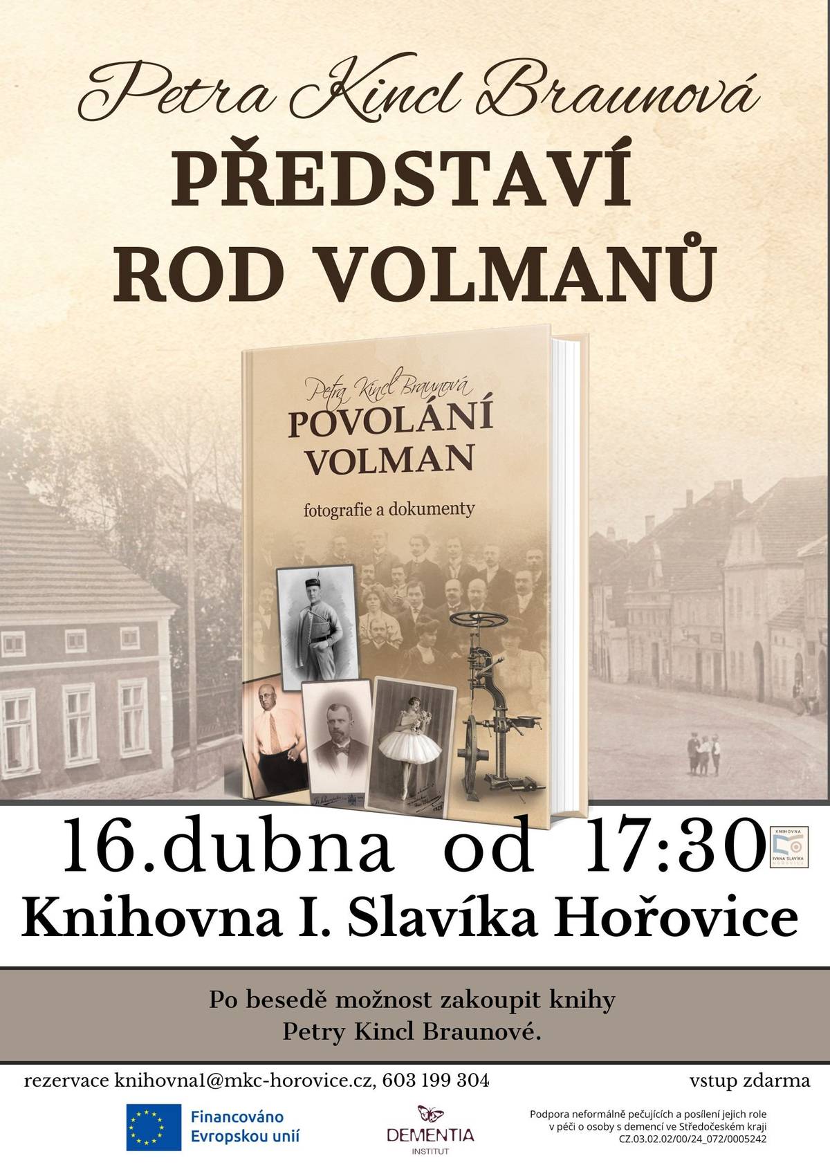 Srdečně Vás zveme 16. 4. 2026 od 17:30 hod do knihovny Ivana Slavíka v Hořovicích na promítání fotografií a besedu s Petrou Kincl Braunovou, autorkou románů o rodu Volmanů. Po besedě možnost zakoupit knihy Petry Kincl Braunové. Vstupné ZDARMA.