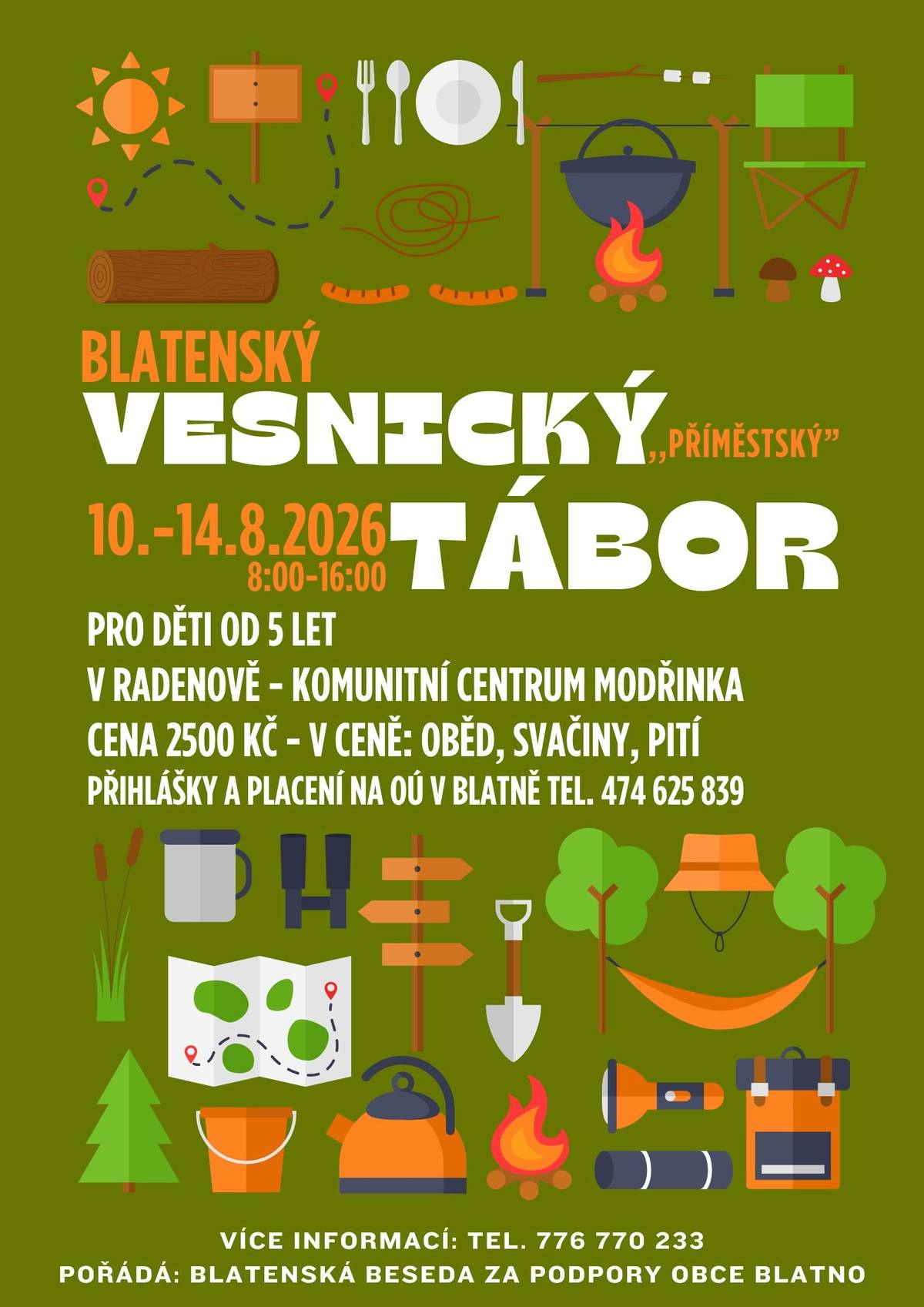 ZS Blatenská beseda za podpory obce Blatno pořádá 10.-14.8.2026 Blatenský vesnický ,,příměstský" tábor pro děti od pěti let. V novém komunitním centru v Radenově. Každý den od 8 do16h. cena 2500Kč. Přihlášky na OÚ Blatno. tel. 474625839. Těšíme se na vaše děti! Vaše Blatno.